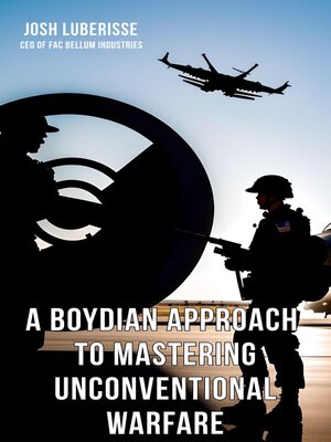 cover image of A Boydian Approach to Mastering Unconventional Warfare